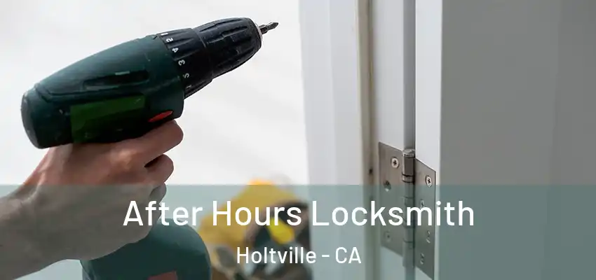  After Hours Locksmith Holtville - CA