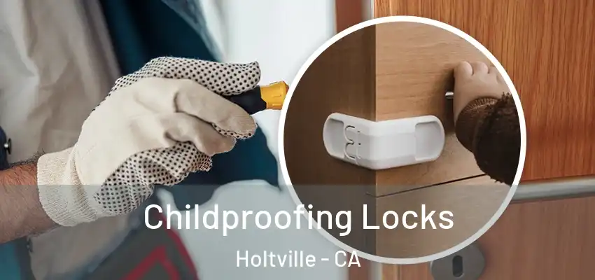  Childproofing Locks Holtville - CA