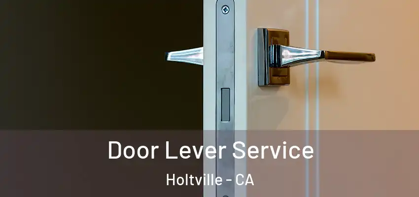  Door Lever Service Holtville - CA