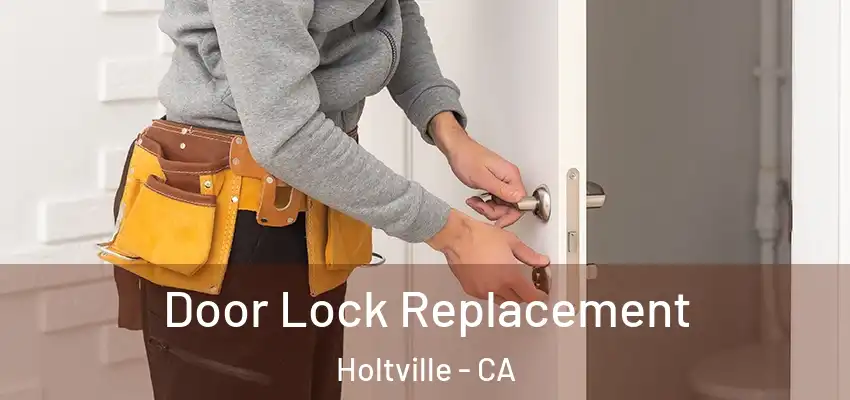 Door Lock Replacement Holtville - CA