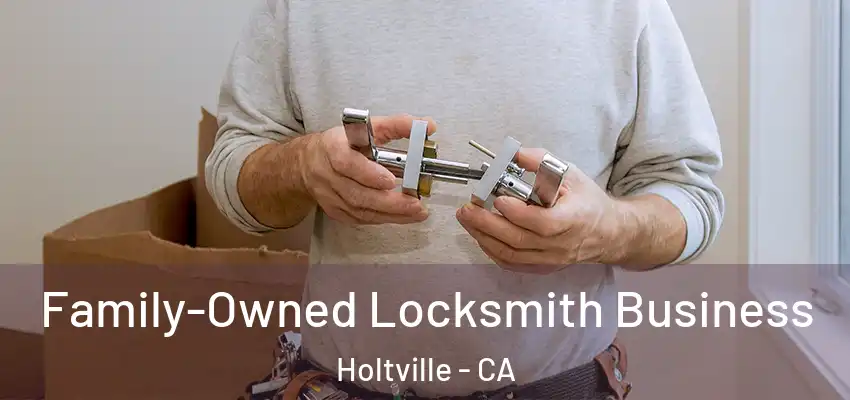  Family-Owned Locksmith Business Holtville - CA
