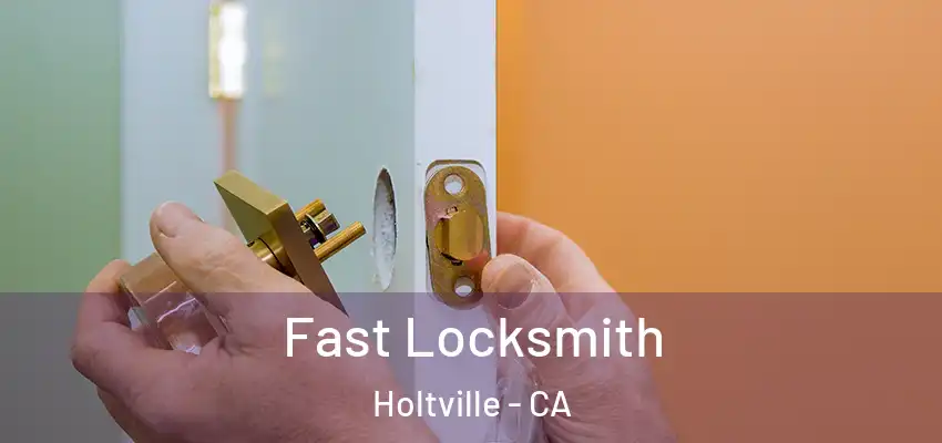  Fast Locksmith Holtville - CA