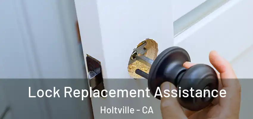  Lock Replacement Assistance Holtville - CA