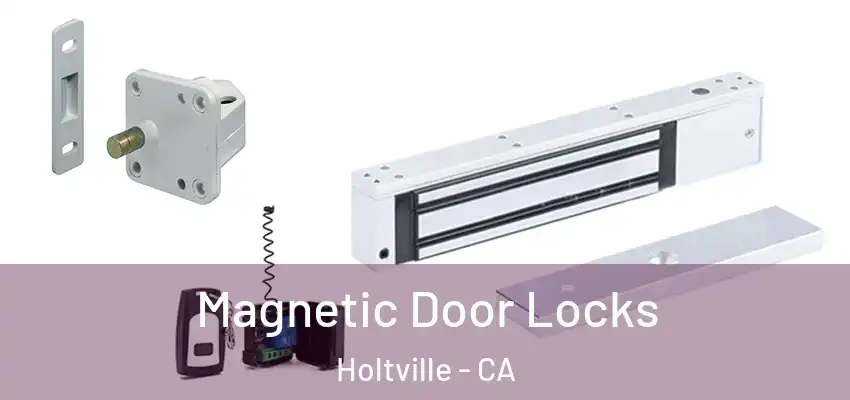  Magnetic Door Locks Holtville - CA