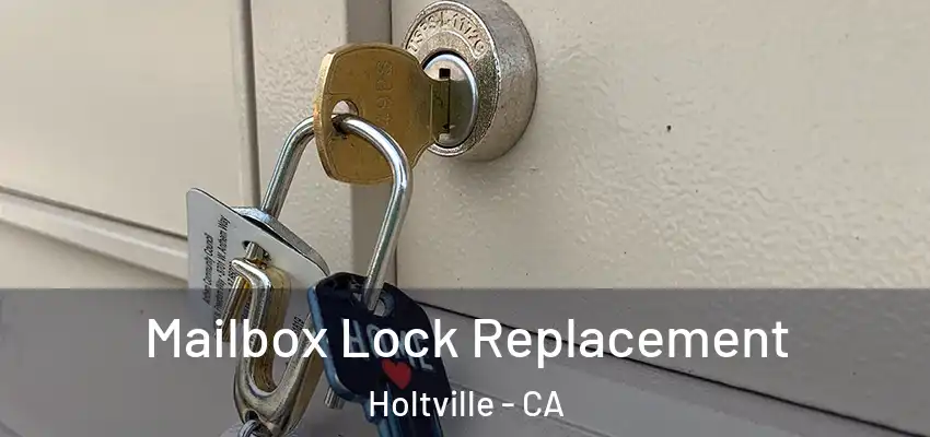 Mailbox Lock Replacement Holtville - CA