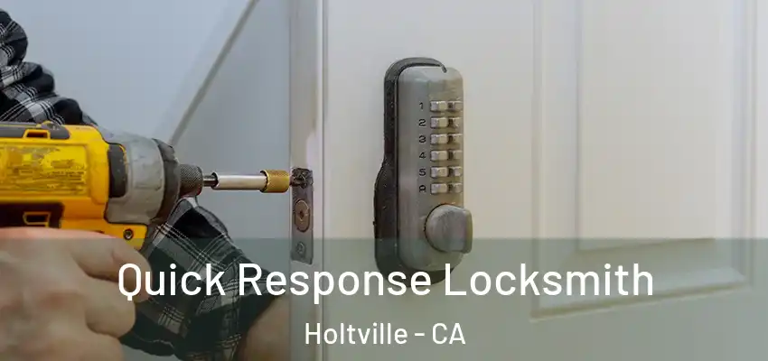  Quick Response Locksmith Holtville - CA