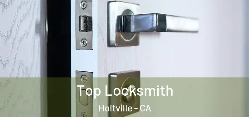 Top Locksmith Holtville - CA