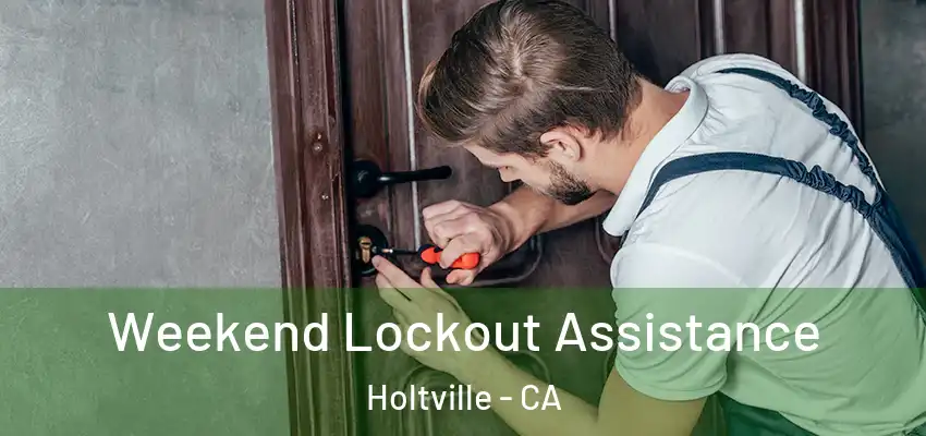  Weekend Lockout Assistance Holtville - CA